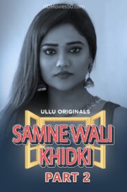 [18+] Samne wali Khidki Part 2 (2022) ULLU Web Series Hindi 1080p 720p Free Download