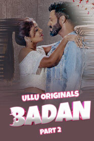 Badan Part 2 (2023) Hindi ULLU WEB-Rip 1080p 720p 480p Free Download