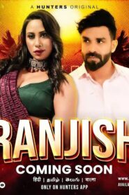 [18+] Ranjish (2023) Season 1 Episode 1-3 Zip Rar 720p FREE Download