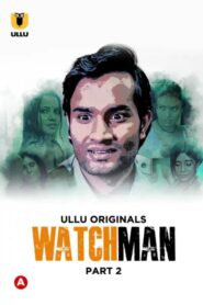 Watchman Part 2 (2023) Hindi ULLU 720p FREE Download