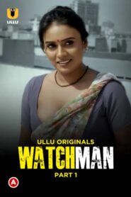 [18+] Watchman Part 1 (2023) Hindi ULLU 1080p 720p FREE Download