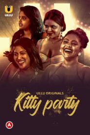 [18+] Kitty Part (2023) Season 1 Ullu Web Series 1080p 720p 480p HDRip Download