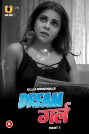 [18+] Dream Girl Part 1 (2023) Hindi ULLU Web series 1080p Download