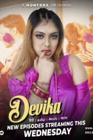 [18+] Devika 2023 Season 1 Ep 4-6 Hindi