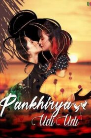 [18+] Pankhirya Udu Udi (2022) Season 1 Complete Web series Download