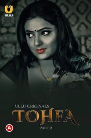 [18+] Tohfa Part 1 Ullu Webseries Download