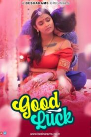 [18+] Good Luck (2023) S01 Ep 1-4 FREE Download Hindi Web series