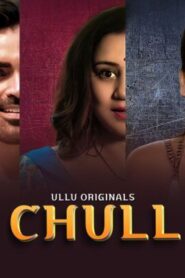 [18+] Chull Part 1 (2023) Hindi Web series Download ULLU