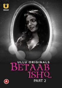 [18+] Betaab ishq Part 2 (2023) Season 1 ULLU Download