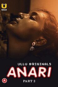 [18+] Anari Part 2 (2023) ULLU HD Download and stream