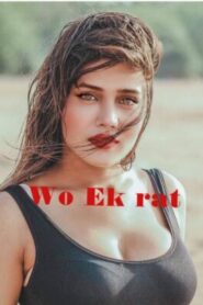 [18+] Wo Ek Raat Season 1 (2023) Episode 1-2 Short film