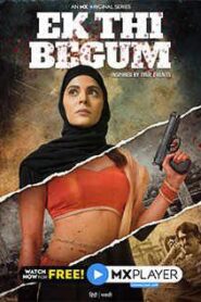 [18+] Ek Thi Begum: Season 2 (2021) Hindi Web series Download FREE