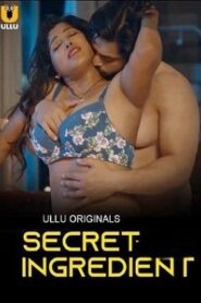 [18+] Secret ingredient Part1 2023 ULLU Web series FREE Download