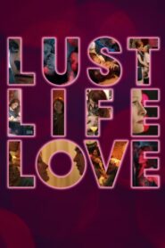 [18+] Lust Life Love 2021 Download Hindi Dubbed