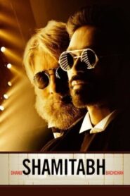 Shamitabh 2015 Hindi Dhanush Amitabh Bachchan Film Download