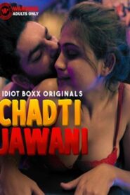 Chadti Jawani (2023)_Idiotboxx_S1_Ep 1-3_1080p .zip