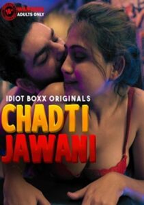 Chadti Jawani (2023)_Idiotboxx_S1_Ep 1-3_1080p .zip