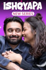 Ishqyapa Season 1 (2023) Hindi web series Download