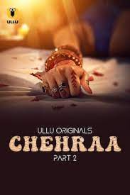 Chehraa – Part 2 (2024) UllU Original – 1080p 720p 480p