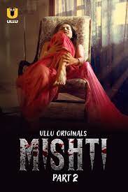 Mishti – Part 2 (2023) ULLU