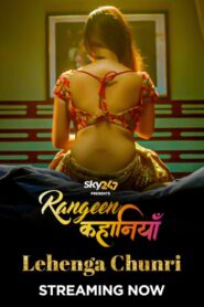 Rangeen Kahaniya – Lehenga Chunri (2023) Season 2 Part 2 Complete – 720p