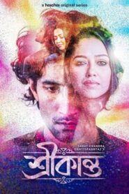 Srikanto Season 1 শ্রীকান্ত (2022) BANGLA Complete Web Series 720p Free Download