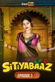 Sitiyabaaz (2024) DesiFlix Season 1 Episode 1-2