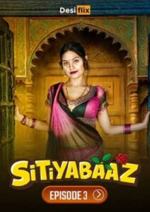 Sitiyabaaz (2024) DesiFlix Season 1 Episode 1-2