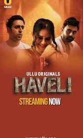 Haveli – Part 1 (2024) ULLU – 1080p 720p