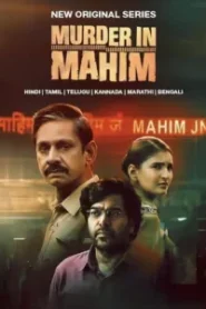 Murder in Mahim Season 1 (2024) Hindi Complete – 720p [18+]